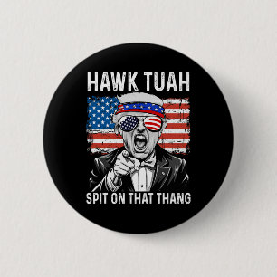 Funny Trump Hawk Tuah - Spit On That Thang Meme  6 Cm Round Badge