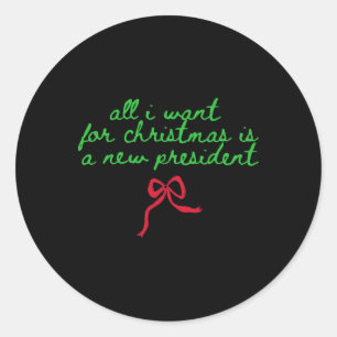 Funny Trump Humour All I Want For Christmas Is New Classic Round Sticker