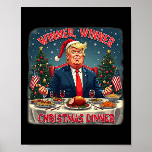 Funny Trump Humour Winner Winner Christmas Dinner Poster