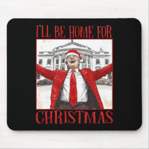 Funny Trump I’ll Be Home For Christmas 2024 Daddy' Mouse Mat