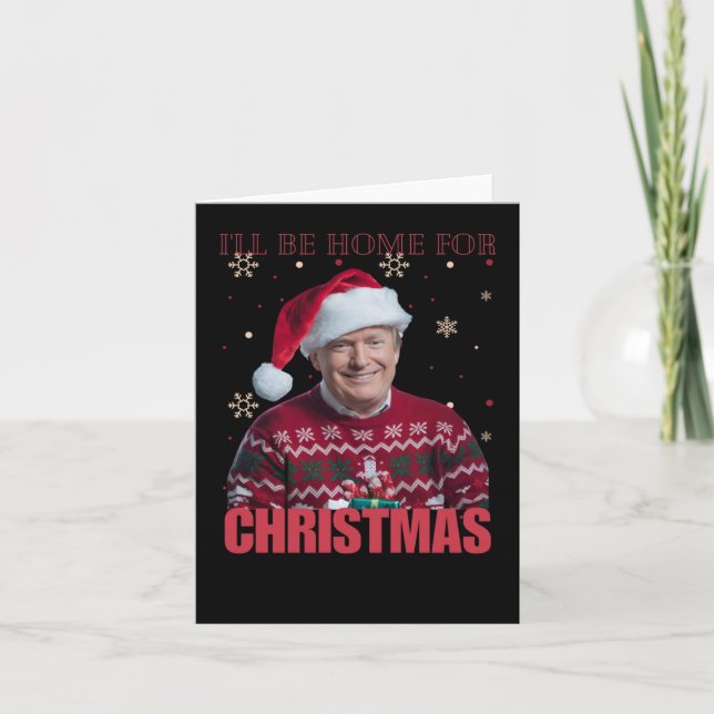 Funny Trump I'll Be Home For Christmas 2025 Holida Card (Front)