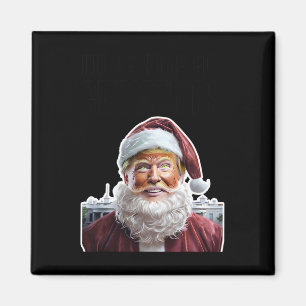 Funny Trump I'll Be Home For Christmas Funny Trump Magnet