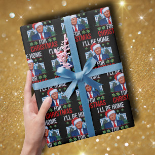 Funny Trump I'll Be Home for Christmas Ugly Wrapping Paper