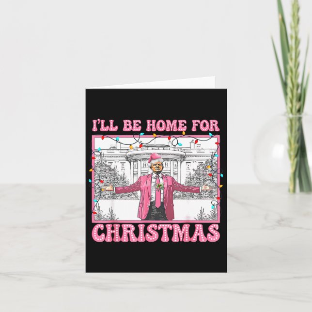 Funny Trump I'll Be Home For Christmas Xmas Santa  Card (Front)
