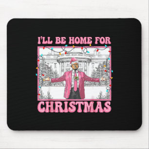 Funny Trump I'll Be Home For Christmas Xmas Santa Mouse Mat