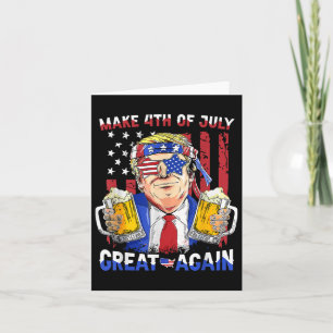 Funny Trump Independence Day Make 4th Of July Grea Card