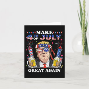Funny Trump Independence Day Make 4th Of July Grea Card