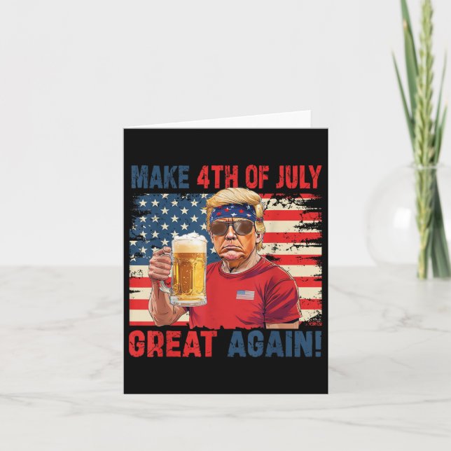 Funny Trump Independence Day Make 4th Of July Grea Card (Front)