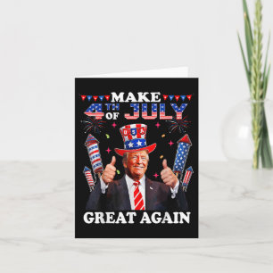 Funny Trump Independence Day Make 4th Of July Grea Card
