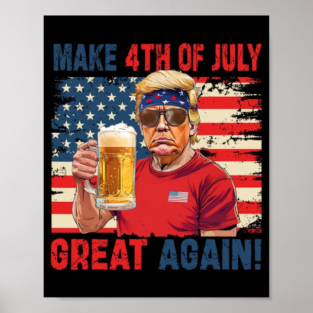 Funny Trump Independence Day Make 4th Of July Grea Poster (Front)