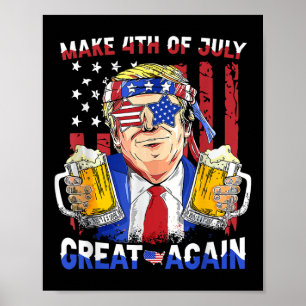 Funny Trump Independence Day Make 4th Of July Grea Poster