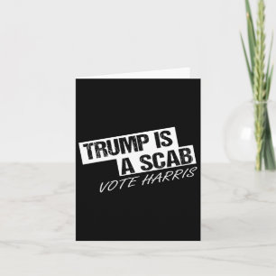 Funny Trump Is A Scab Card