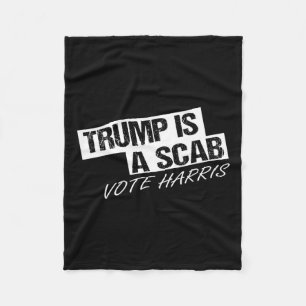 Funny Trump Is A Scab  Fleece Blanket