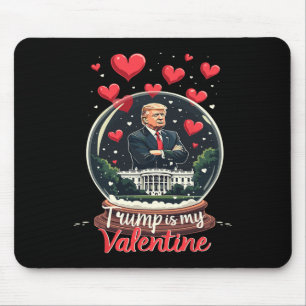 Funny Trump Is My Valentine Men Women Trump Suppor Mouse Mat