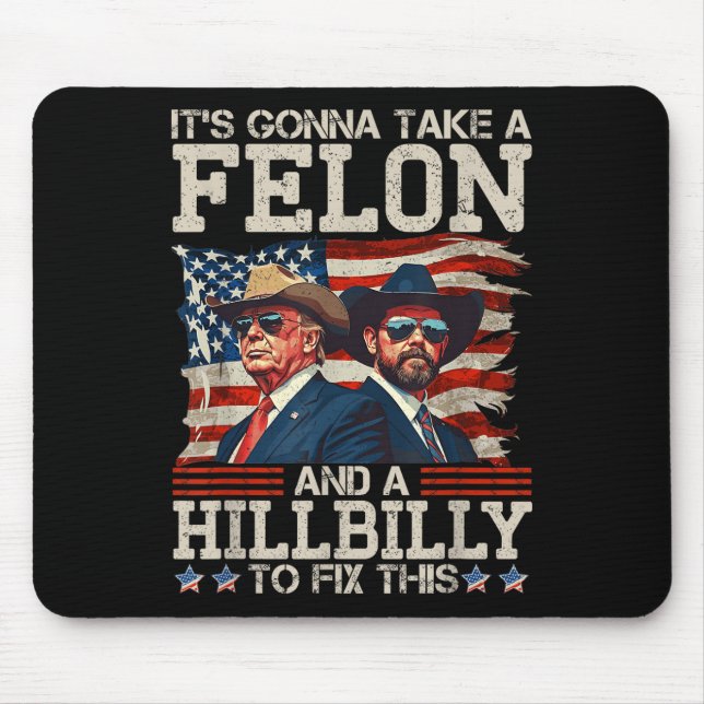 Funny Trump Its Gonna Take A Hillbilly And A Mouse Mat (Front)
