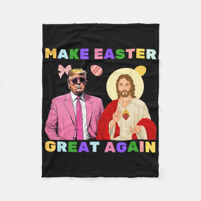 Funny Trump Jesus Christ Make Easter Great Again E Fleece Blanket (Front)