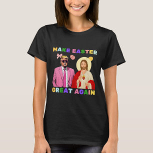 Funny Trump Jesus Christ Make Easter Great Again E T-Shirt