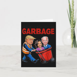 Funny Trump Lover - Time To Take Out The Garbage Card