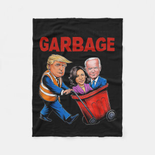 Funny Trump Lover - Time To Take Out The Garbage Fleece Blanket