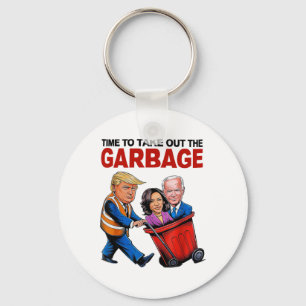 Funny Trump Lover - Time To Take Out The Garbyge  Key Ring