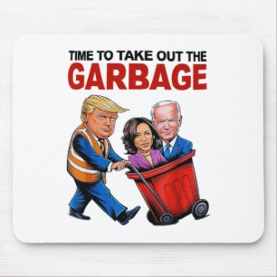Funny Trump Lover - Time To Take Out The Garbyge Mouse Mat