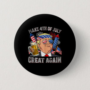 Funny Trump Make 4th Of July Great Again Men Drink 6 Cm Round Badge