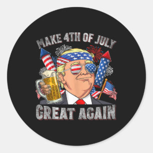 Funny Trump Make 4th Of July Great Again Men Drink Classic Round Sticker