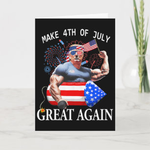 Funny Trump Make 4th Of July Great Again Trump Card