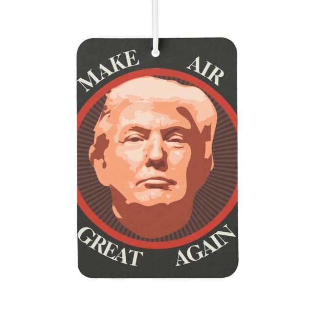 Funny Trump Make Air Great Again Car Air Freshener (Front)