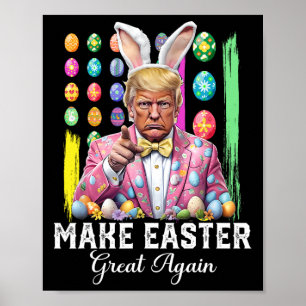 Funny Trump Make Easter Great Again Bunny Hunt Egg Poster