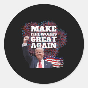 Funny Trump Make Fireworks Great Again New Year Ev Classic Round Sticker