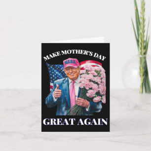 Funny Trump Make Mother's Day Great Again Flower U Card
