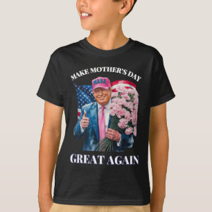 Funny Trump Make Mother's Day Great Again Flower U T-Shirt