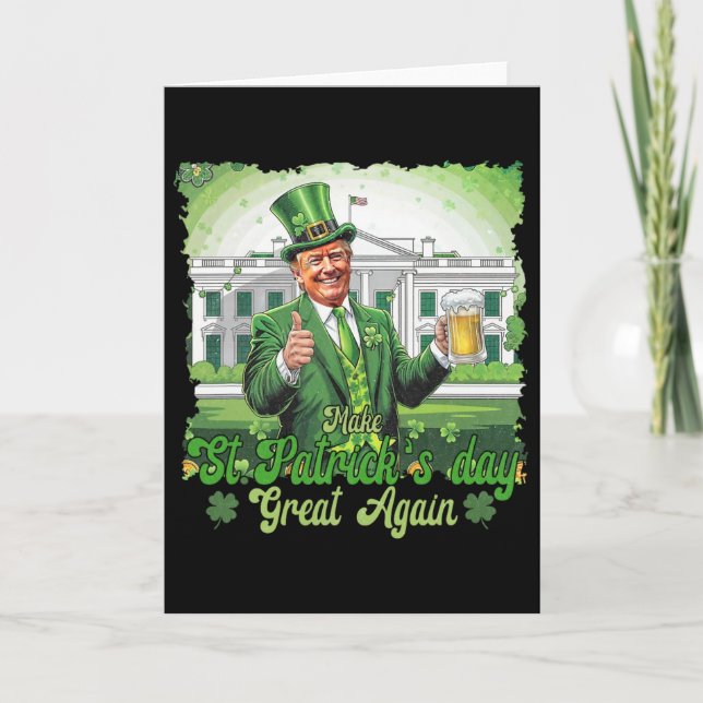 Funny Trump Make St Patrick's Day Great Again Iris Card (Front)