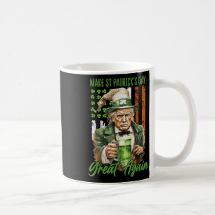 Funny Trump Make St Patricks Day Great Again Irish Coffee Mug