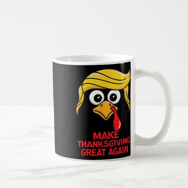 Funny Trump Make Thanksgiving Great Again Turkey D Coffee Mug (Right)