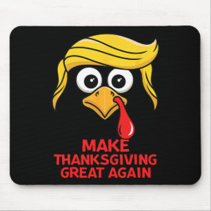 Funny Trump Make Thanksgiving Great Again Turkey D Mouse Mat