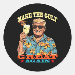 Funny Trump Make The Gulf Great 1 Classic Round Sticker