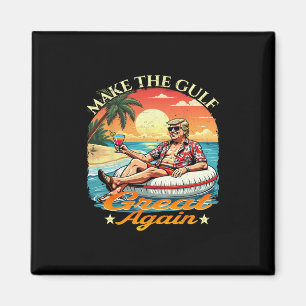 Funny Trump Make The Gulf Great Again Trump Mercha Magnet