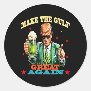 Funny Trump  Make The Gulf Great   Classic Round Sticker