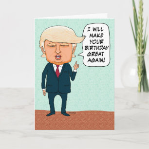 Funny Trump Make Your Birthday Great Again Card