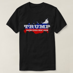 Funny "Trump. Making Russia Great Again" T-Shirt