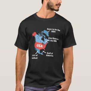 Funny Trump Map of USA Canada Greenland Gulf of Me T-Shirt