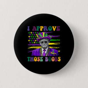 Funny Trump Mardi Gras Usa I Approve Those 1 6 Cm Round Badge