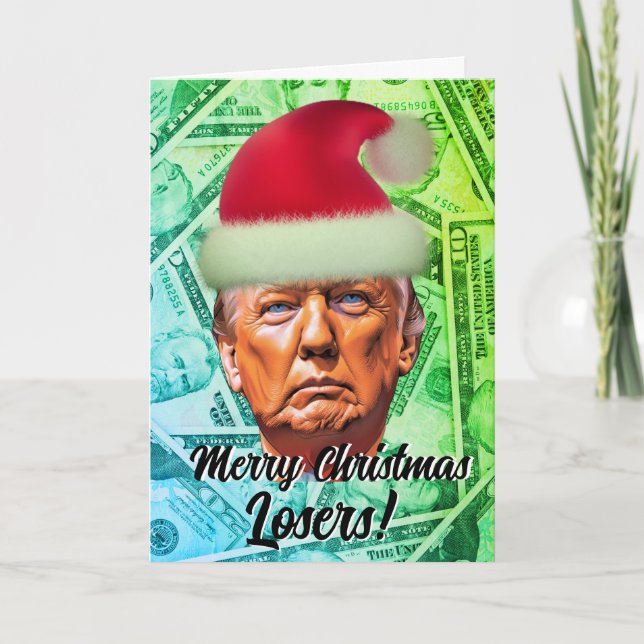 Funny Trump "Merry Christmas Loser"  Holiday Card (Front)