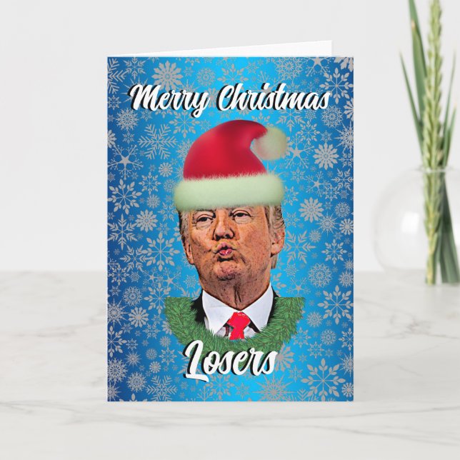 Funny Trump "Merry Christmas Loser"  Holiday Card (Front)