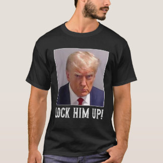 Funny Trump Mugshot Lock Him Up T Shirt
