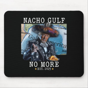 Funny Trump Nacho Gulf No More Gulf Of America Mouse Mat