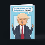 Funny Trump Not Fake News Birthday Card<br><div class="desc">This funny birthday card features Donald Trump telling the person having a birthday that he or she looks fantastic ...  THE BEST! And that's not FAKE NEWS!</div>