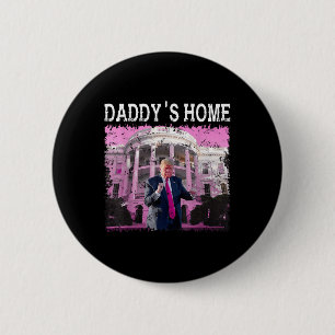 Funny Trump Pink Daddys Home, Trump 2024 Take 6 Cm Round Badge